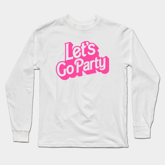 Let's Go Party Long Sleeve T-Shirt by Bomb171